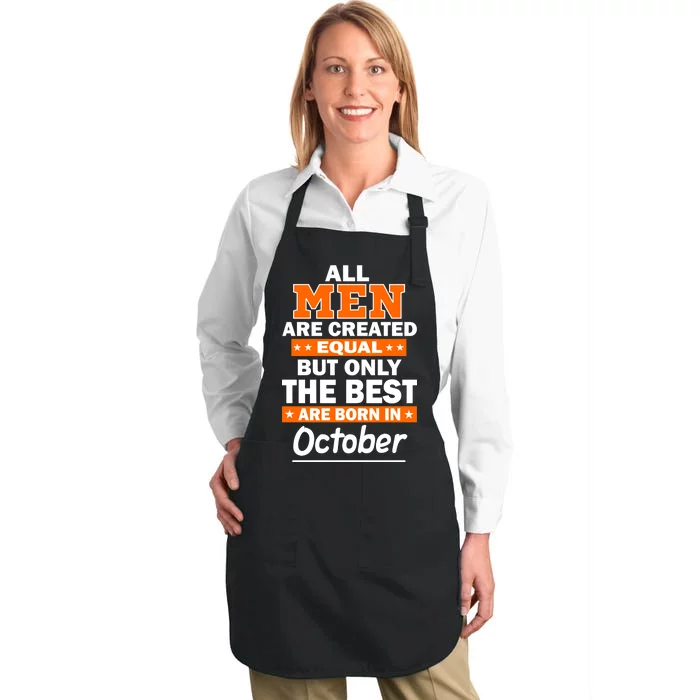 All Men Are Created Equal The Best Are Born In October Full-Length Apron With Pocket