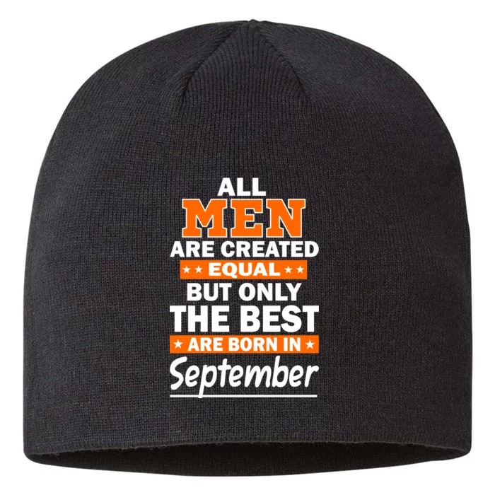 All Men Are Created Equal The Best Are Born In September 8 1/2in Sustainable Knit Beanie