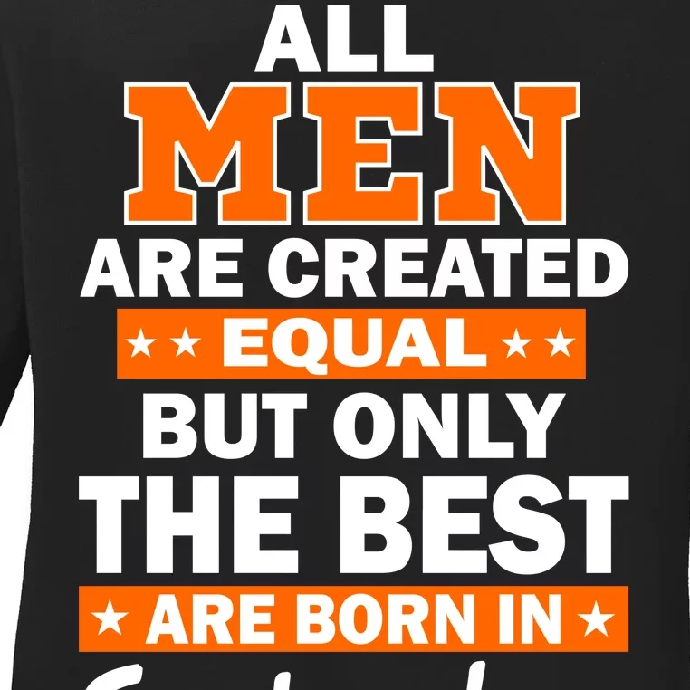 All Men Are Created Equal The Best Are Born In September Ladies Long Sleeve Shirt