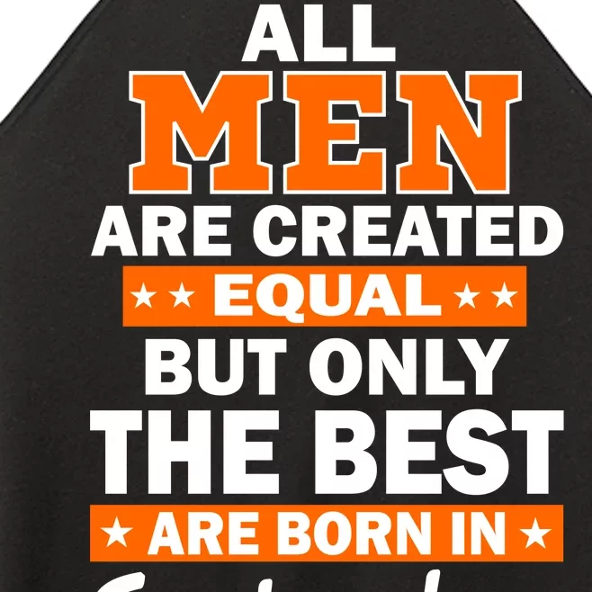 All Men Are Created Equal The Best Are Born In September Women’s Perfect Tri Rocker Tank