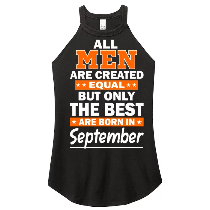 All Men Are Created Equal The Best Are Born In September Women’s Perfect Tri Rocker Tank