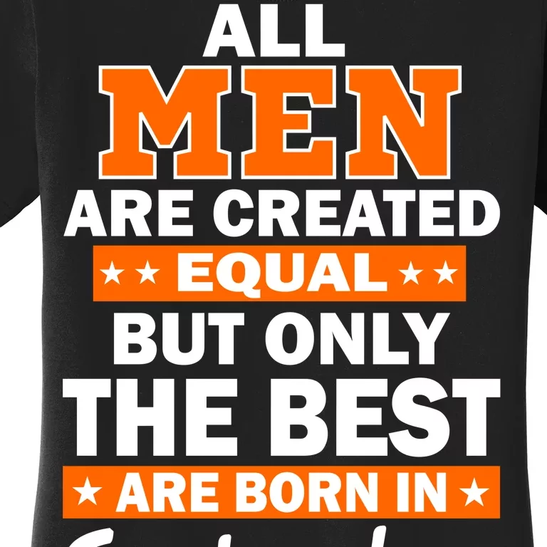 All Men Are Created Equal The Best Are Born In September Women's T-Shirt