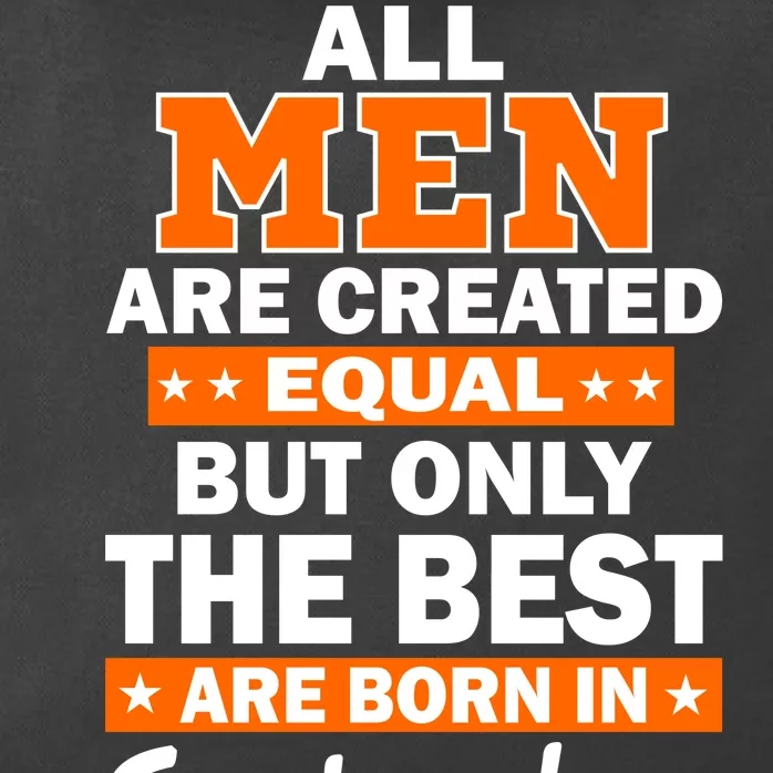 All Men Are Created Equal The Best Are Born In September Zip Tote Bag