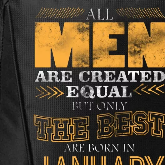 All Men Are Created Equally The Best Are Born In January City Backpack