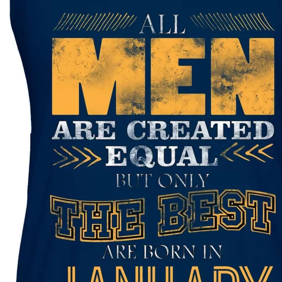 All Men Are Created Equally The Best Are Born In January Ladies Essential Flowy Tank