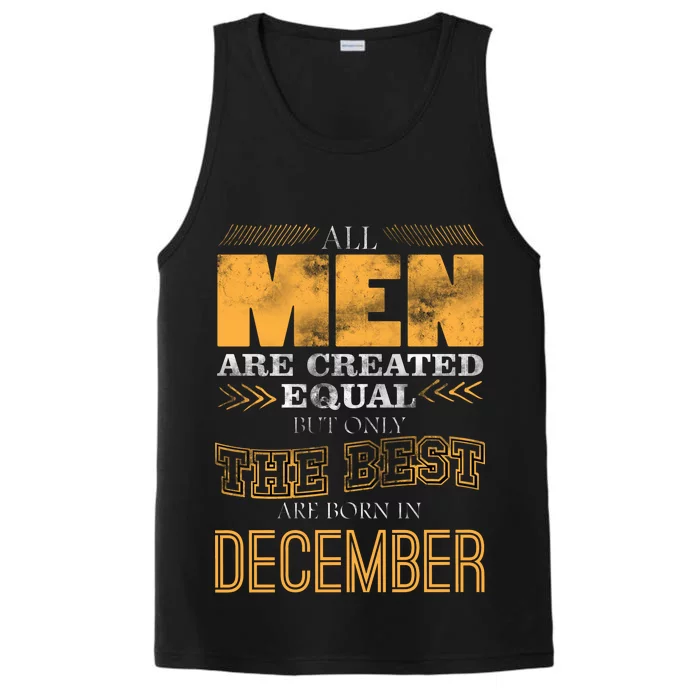 All Men Created Equally The Best Are Born In December Performance Tank