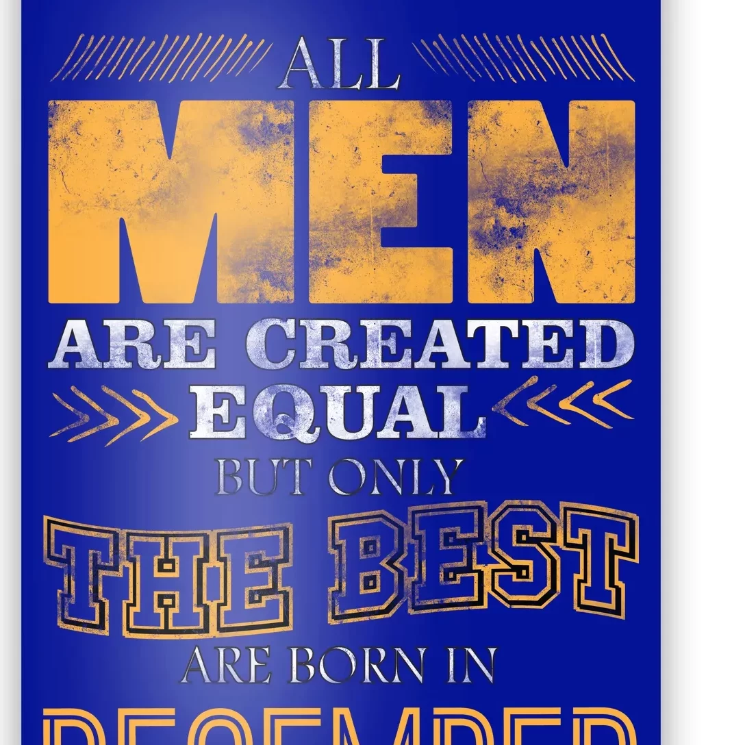 All Men Created Equally The Best Are Born In December Poster