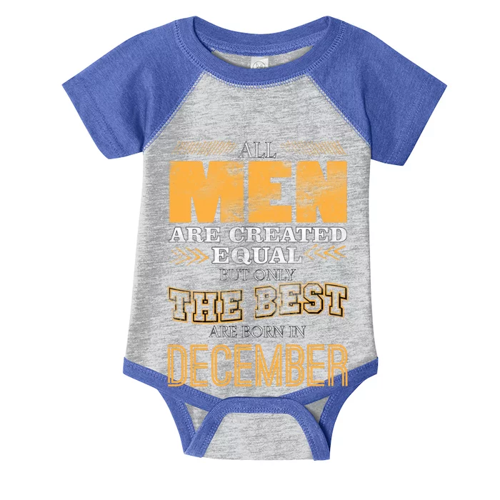 All Men Created Equally The Best Are Born In December Infant Baby Jersey Bodysuit