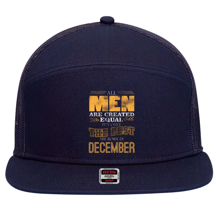 All Men Created Equally The Best Are Born In December 7 Panel Mesh Trucker Snapback Hat