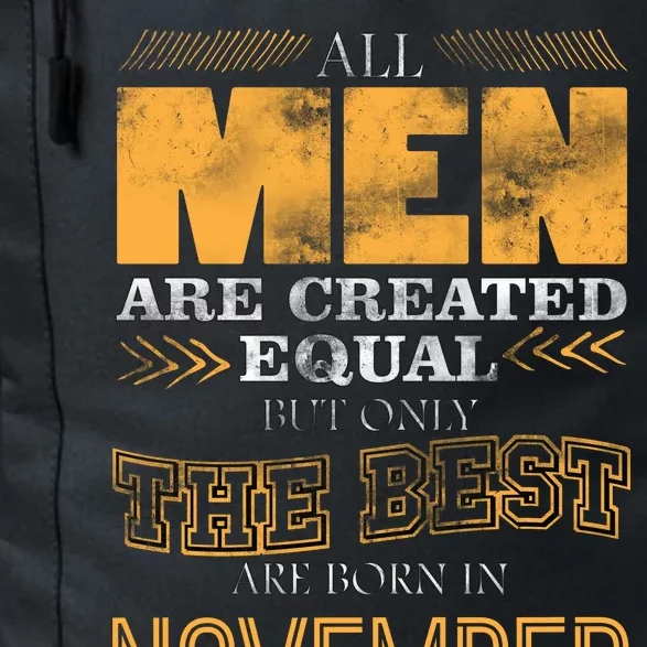 All Men Created Equally The Best Are Born In November Daily Commute Backpack