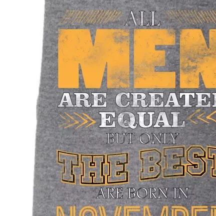 All Men Created Equally The Best Are Born In November Doggie 3-End Fleece Hoodie