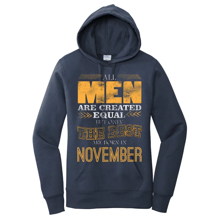 All Men Created Equally The Best Are Born In November Women's Pullover Hoodie