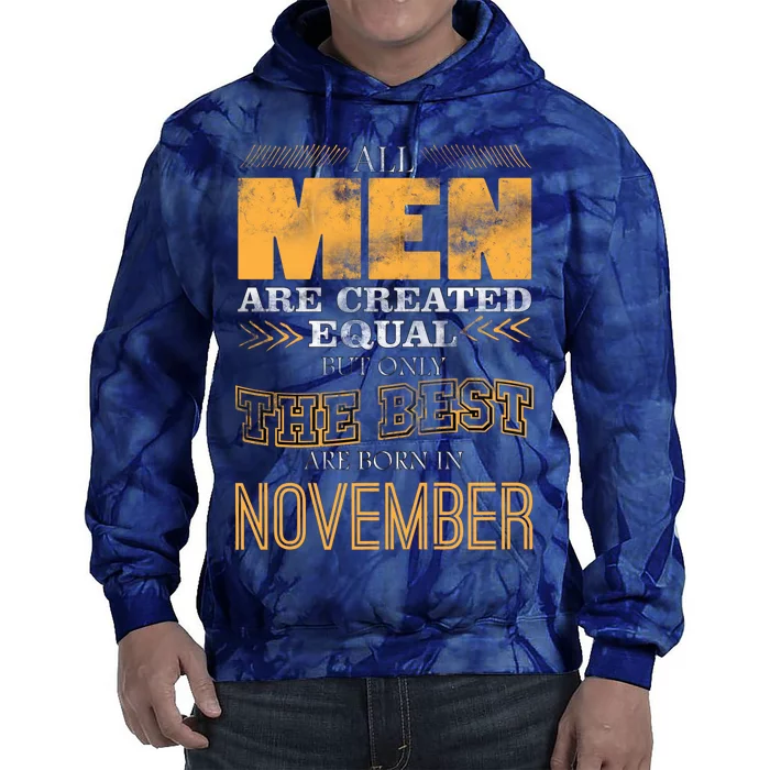 All Men Created Equally The Best Are Born In November Tie Dye Hoodie