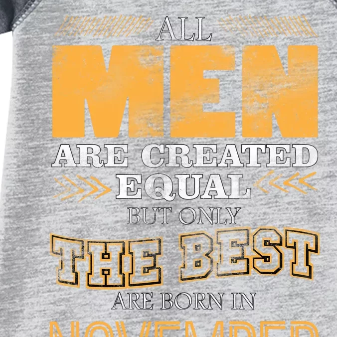 All Men Created Equally The Best Are Born In November Infant Baby Jersey Bodysuit