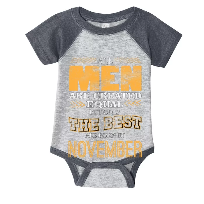 All Men Created Equally The Best Are Born In November Infant Baby Jersey Bodysuit