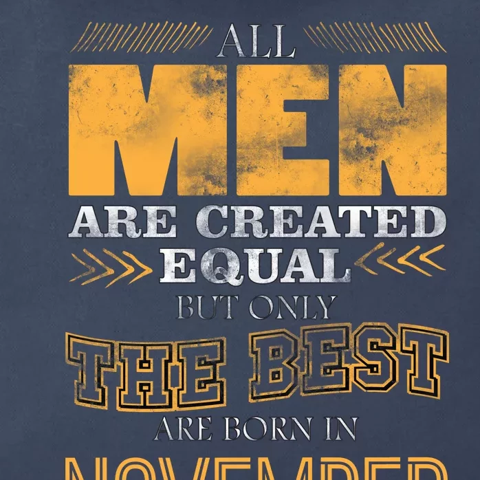 All Men Created Equally The Best Are Born In November Zip Tote Bag