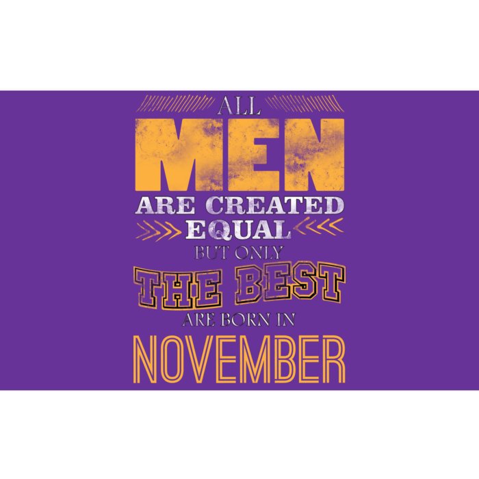 All Men Created Equally The Best Are Born In November Bumper Sticker