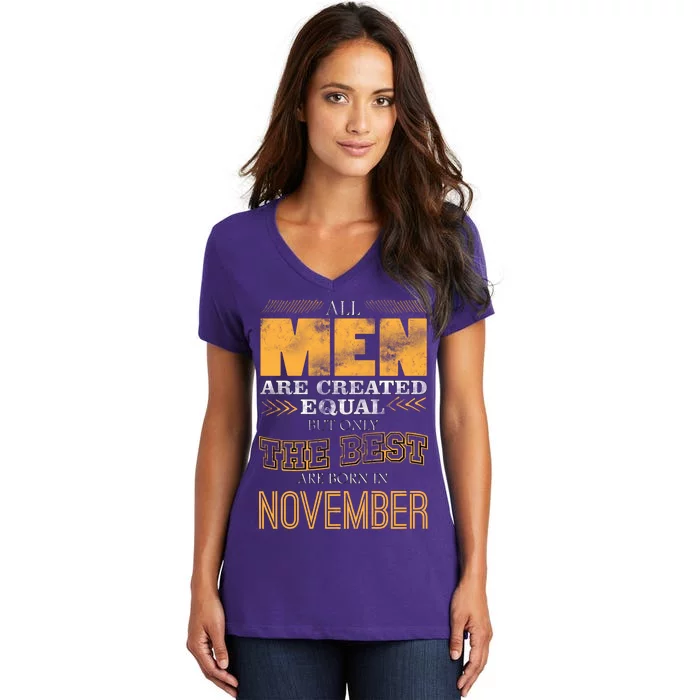 All Men Created Equally The Best Are Born In November Women's V-Neck T-Shirt