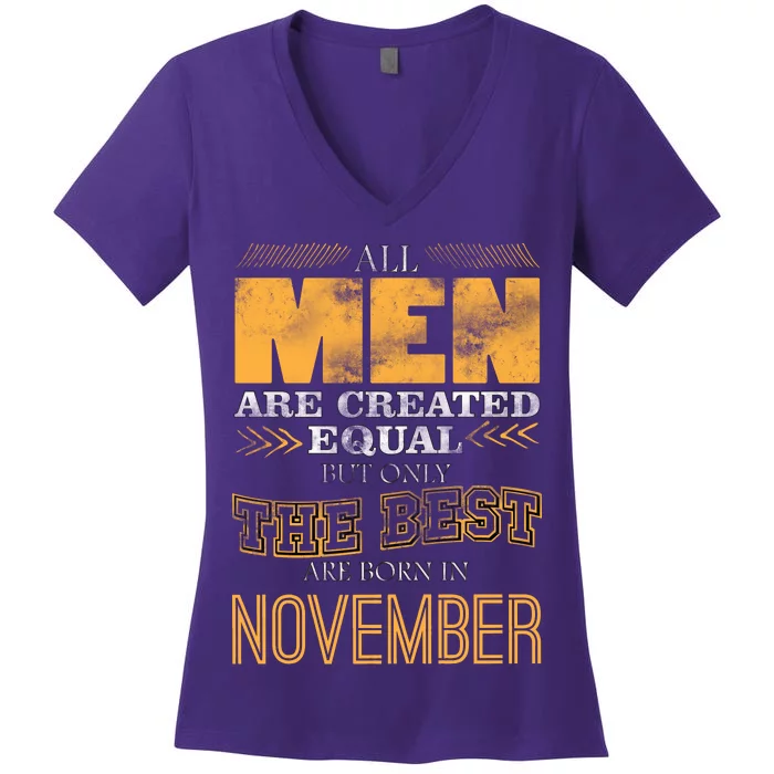 All Men Created Equally The Best Are Born In November Women's V-Neck T-Shirt