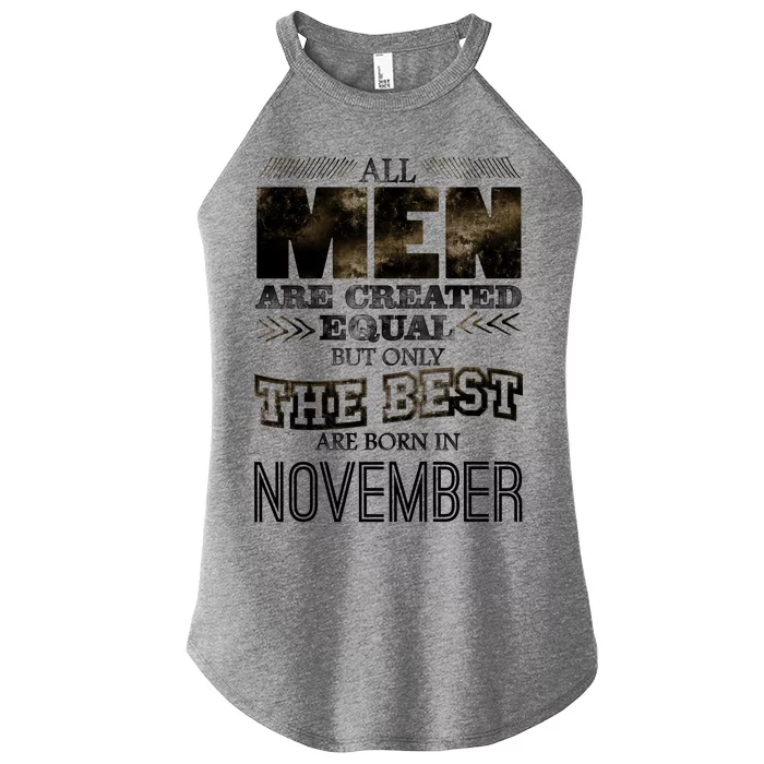 All Men Created Equally The Best Are Born In November Women’s Perfect Tri Rocker Tank