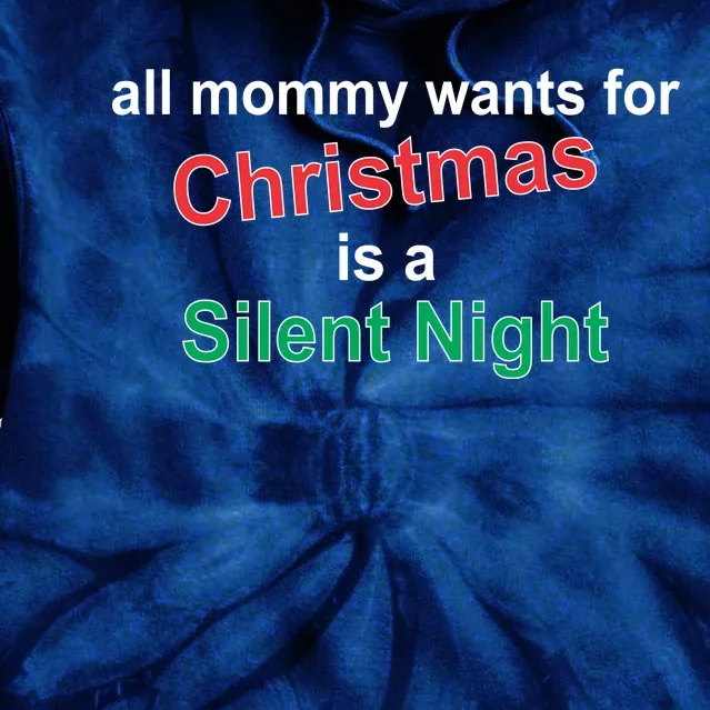 All Mommy Wanted For Christmas Was A Silent Night Tie Dye Hoodie