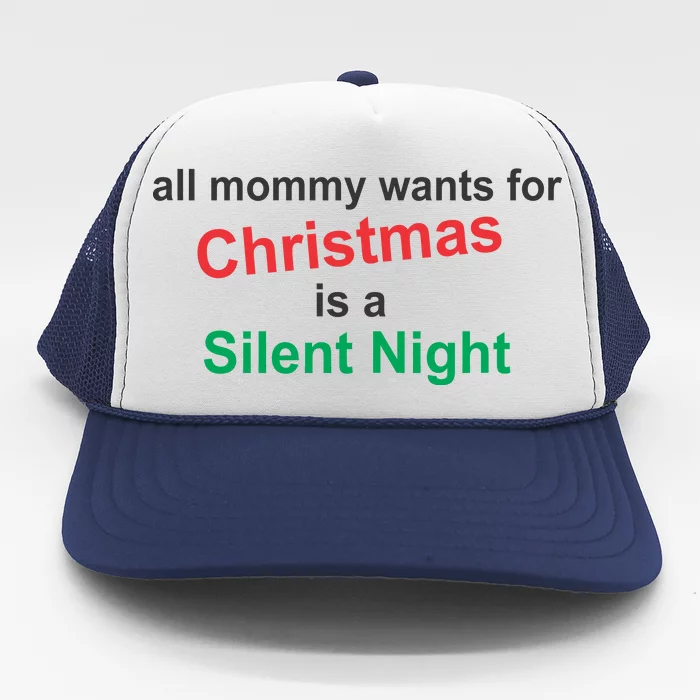 All Mommy Wanted For Christmas Was A Silent Night Trucker Hat