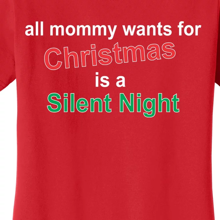 All Mommy Wanted For Christmas Was A Silent Night Women's T-Shirt