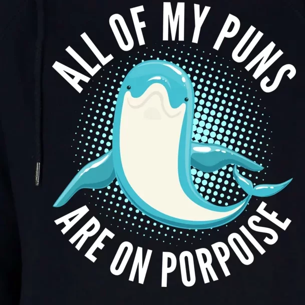 All Of My Puns Are On Porpoise Womens Funnel Neck Pullover Hood