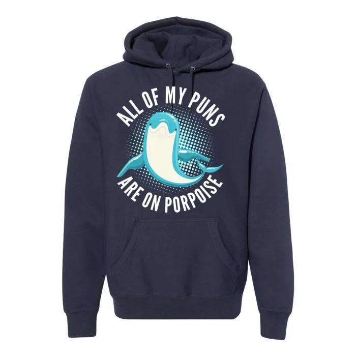 All Of My Puns Are On Porpoise Premium Hoodie