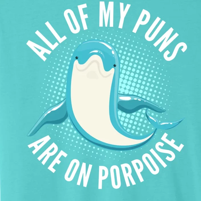 All Of My Puns Are On Porpoise ChromaSoft Performance T-Shirt