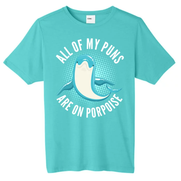 All Of My Puns Are On Porpoise ChromaSoft Performance T-Shirt