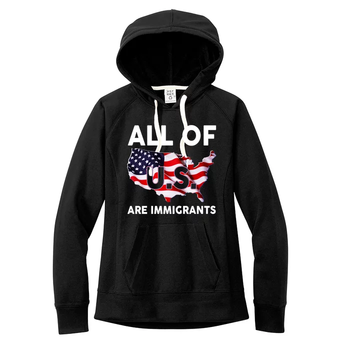 All Of Us Are Immigrants Women's Fleece Hoodie