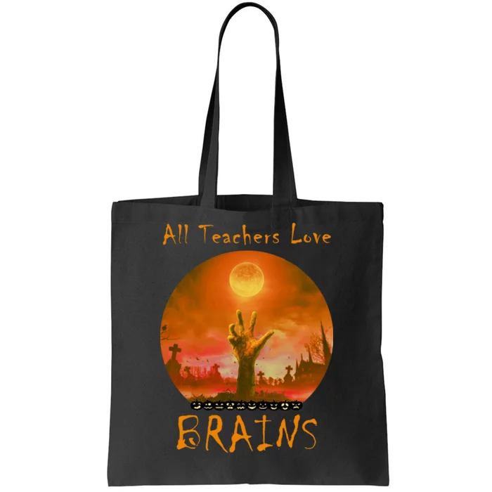 All Teachers Love Brains Zombie Tote Bag