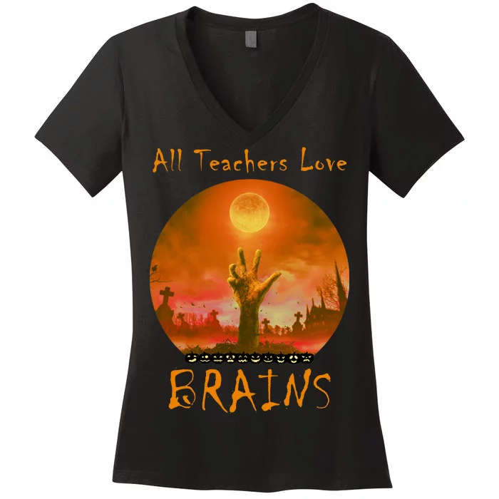 All Teachers Love Brains Zombie Women's V-Neck T-Shirt