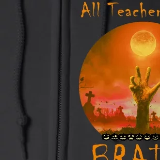 All Teachers Love Brains Zombie Full Zip Hoodie