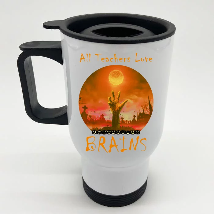 All Teachers Love Brains Zombie Front & Back Stainless Steel Travel Mug