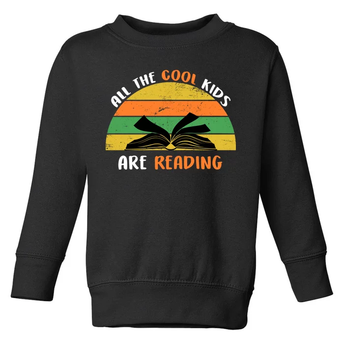 All The Cool Kids Are Reading Toddler Sweatshirt