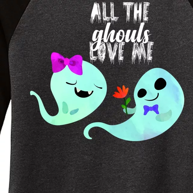 All The Ghouls Love Me Women's Tri-Blend 3/4-Sleeve Raglan Shirt