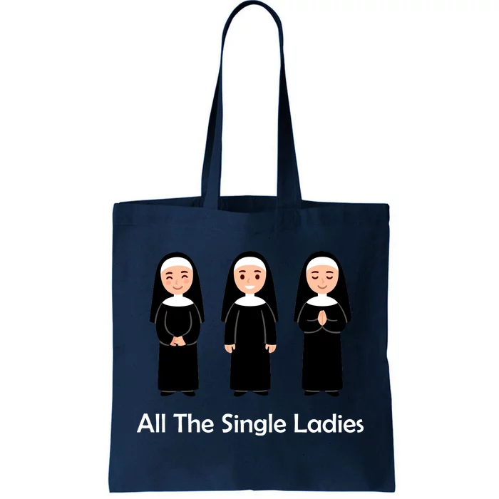 All The Single Ladies Nun Tote Bag