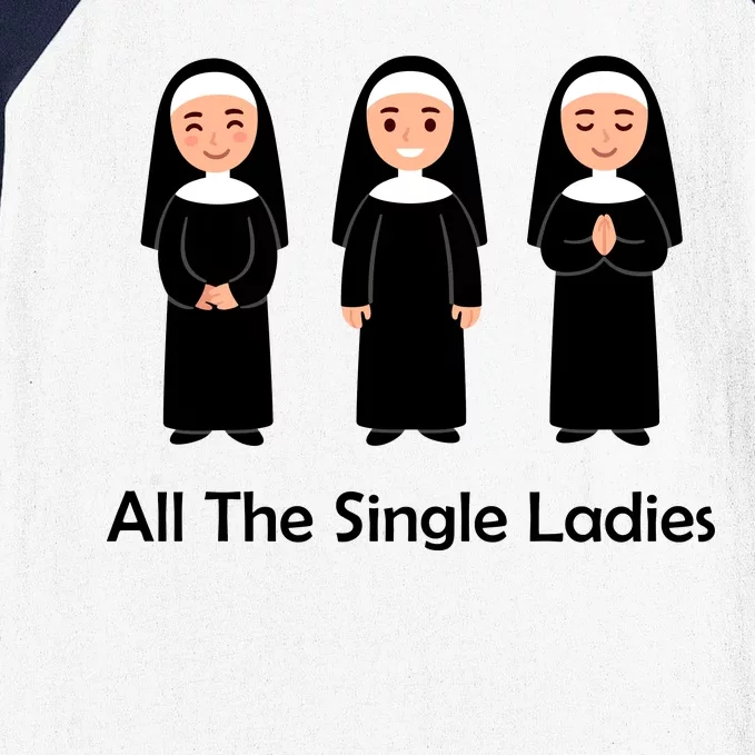 All The Single Ladies Nun Baseball Sleeve Shirt