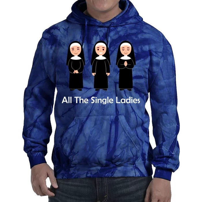 All The Single Ladies Nun Tie Dye Hoodie