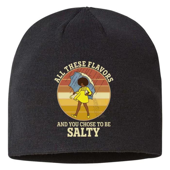 All These Flavors And You Chose To Be Salty 8 1/2in Sustainable Knit Beanie