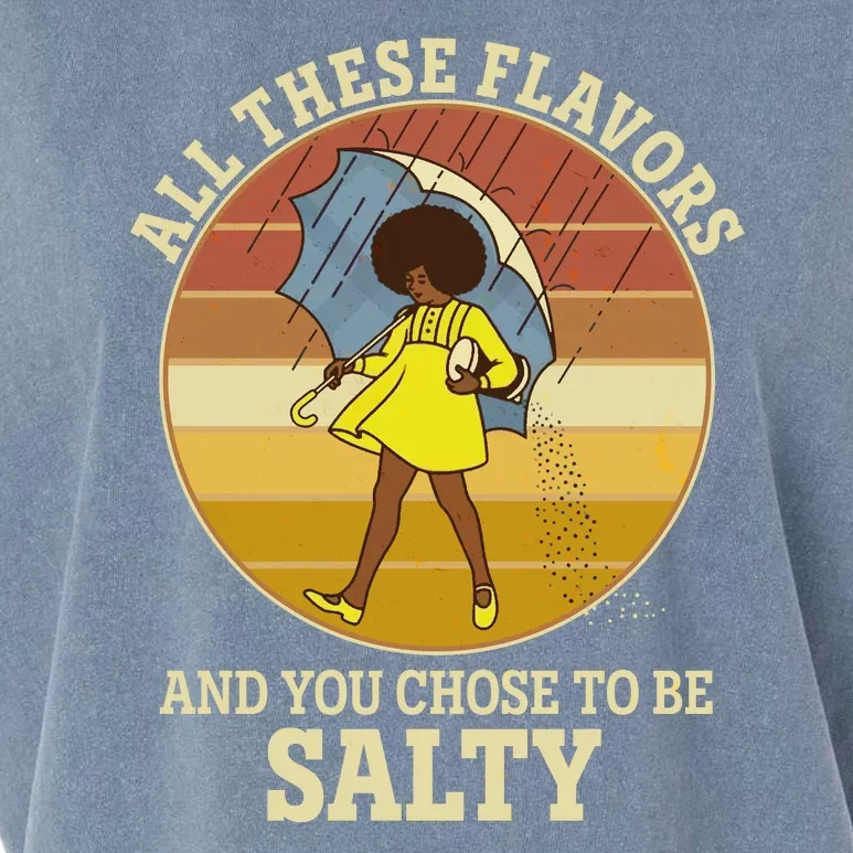 All These Flavors And You Chose To Be Salty Garment-Dyed Women's Muscle Tee