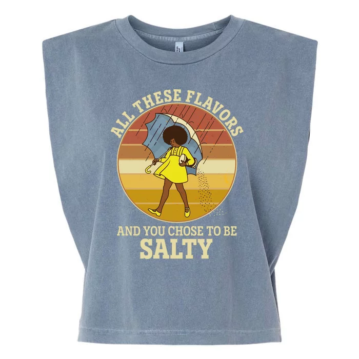 All These Flavors And You Chose To Be Salty Garment-Dyed Women's Muscle Tee