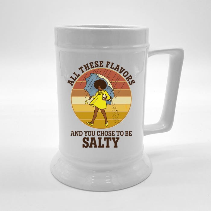 All These Flavors And You Chose To Be Salty Front & Back Beer Stein