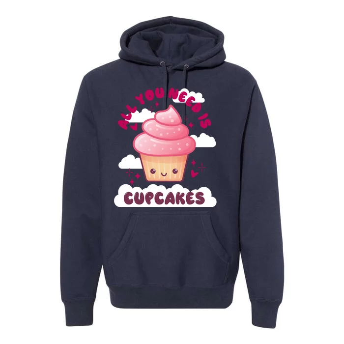 All You Need Is Cupcakes Premium Hoodie