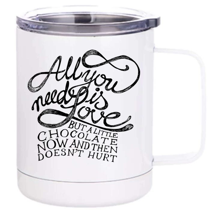 All You Need is Love but a Little Chocolate Doesn't Hurt Valentine's Day Front & Back 12oz Stainless Steel Tumbler Cup