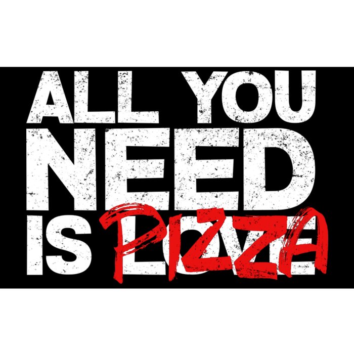 All You Need Is Pizza Bumper Sticker