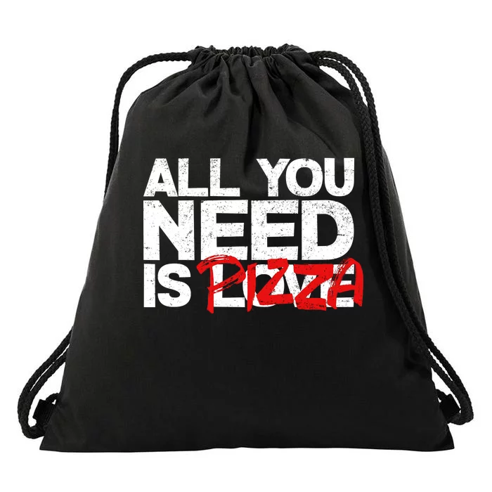 All You Need Is Pizza Drawstring Bag