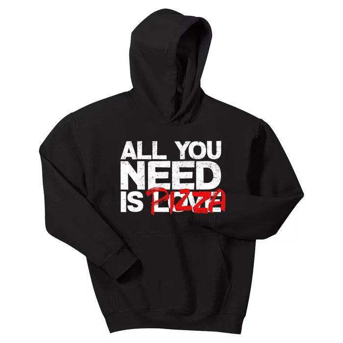 All You Need Is Pizza Kids Hoodie